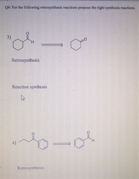 Solved 04: For the following retrosynthesis reactions | Chegg.com