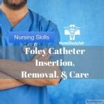 Foley Catheter Insertion - Nursing Skills