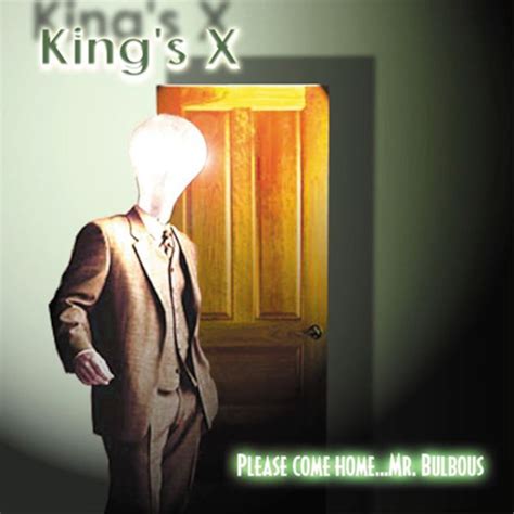 King's X - Please Come Home...Mr. Bulbous Lyrics and Tracklist | Genius