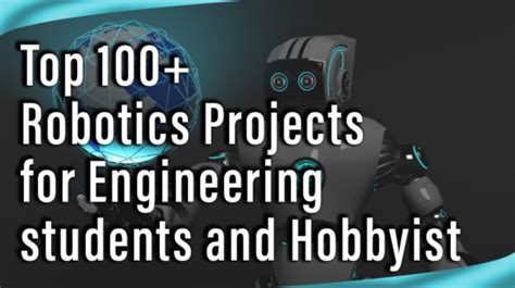 Top 100+ Robotics Projects for Engineering students and Hobbyist ...