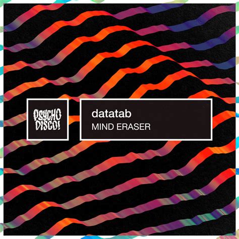 Mind Eraser | datatab | Psycho Disco!