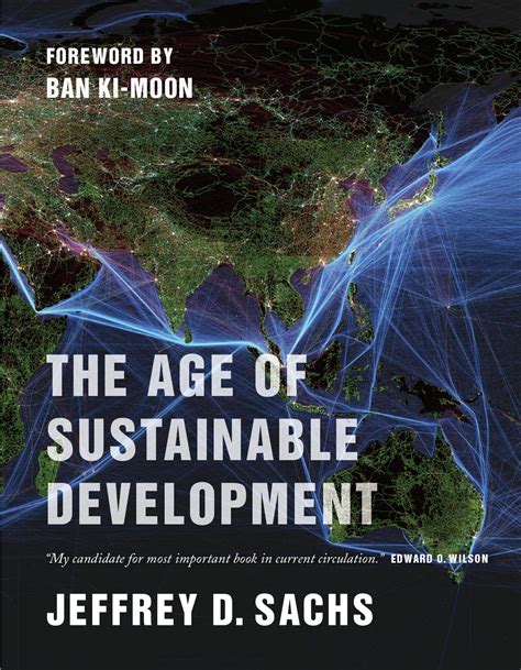 The Age of Sustainable Development, by Jeffrey D. Sachs by Columbia ...