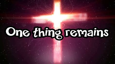 One Thing Remains - YouTube