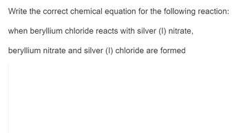 Answered: 1. Write the correct chemical equation… | bartleby