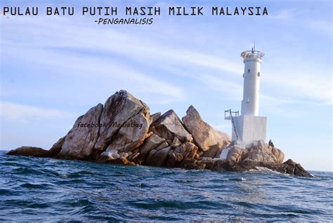 GAMBAR~Pulau Batu Putih sebenarnya milik Malaysia-Prof Penganalisis ...