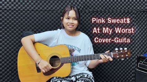 Pink Sweat$ - At My Worst--Cover-Guitar-By-น้องต้นอ้อ(การเรียนการสอน ร้านโอซีมิวสิค) - YouTube