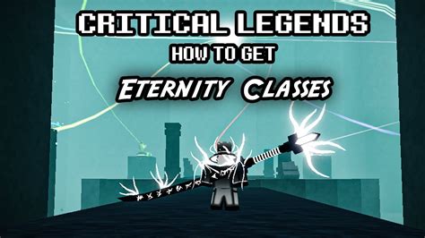 How to get ETERNITY CLASSES | Critical Legends (Roblox) - YouTube