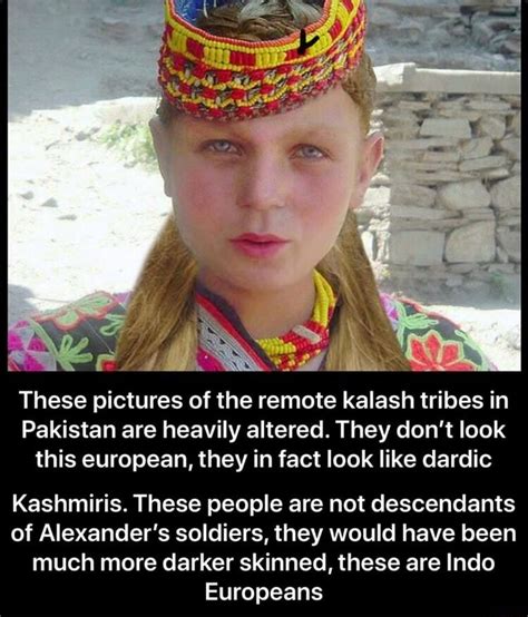 These pictures of the remote kalash tribes in Pakistan are heavily altered. They don't look this ...