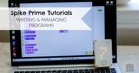 Spike Prime Tutorials: Writing and Managing Programs - ResearchParent.com