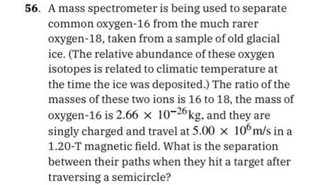 Solved 56. A mass spectrometer is being used to separate | Chegg.com