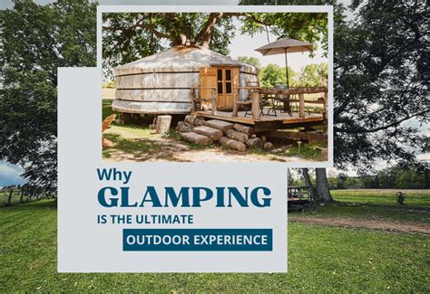 Why Glamping is the Ultimate Outdoor Experience