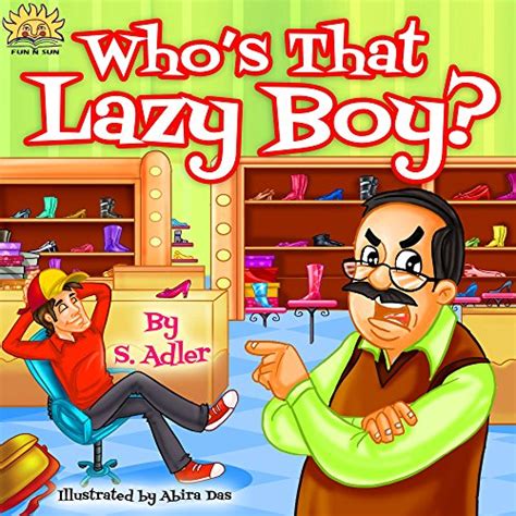 Children's book: "WHO'S THAT LAZY BOY?": Bedtime story, values, beginner readers, Funny story ...