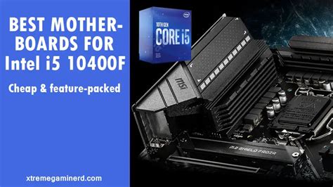 4 Best Motherboards For Intel Core i5 10400F - Xtremegaminerd