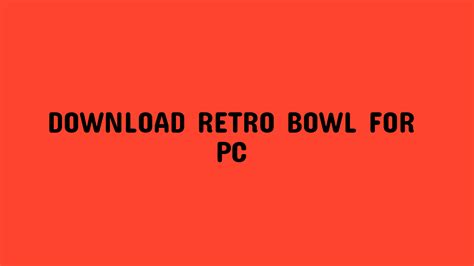 Retro Bowl Download PC: A Wiki Guide - Retro Bowl Unblocked Game