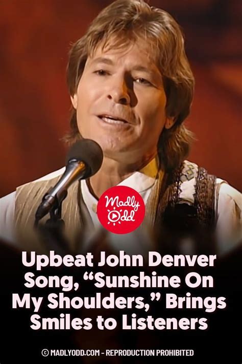 Upbeat John Denver Song, "Sunshine On My Shoulders," Brings Smiles to Listeners | John denver ...