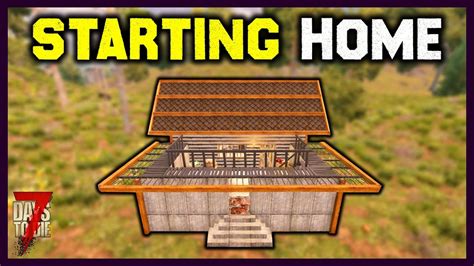 7 Days To Die - Building Guide A Starting Home Base Tutorial A19.4 - YouTube