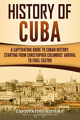 Amazon.com: History of Cuba: A Captivating Guide to Cuban History ...