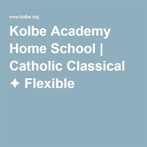 Kolbe Academy Home School | Catholic Classical Flexible Academy ...