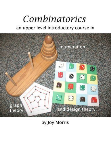 Combinatorics: An Upper-level Introductory Course in Enumeration, Graph ...