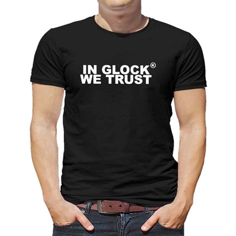 In Glock We Trust Shirt - Shibtee Clothing