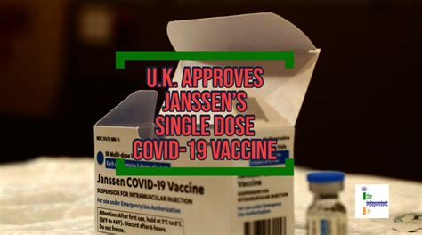 U.K. approves Janssen’s single dose COVID-19 vaccine – The Independent ...