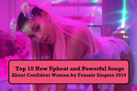 Top 10 New Upbeat and Powerful Songs About Confident Women by Female Singers | Spinditty