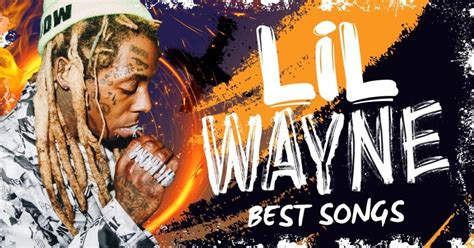 35 Best Lil Wayne Songs Of All Time - Music Grotto