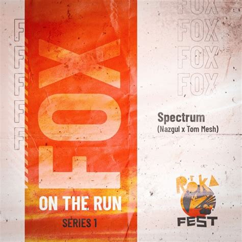 Stream Spectrum [Nazgul & Tom Mesh (November 2023)] FOX ON THE RUN by Foxontherunxspectrum ...