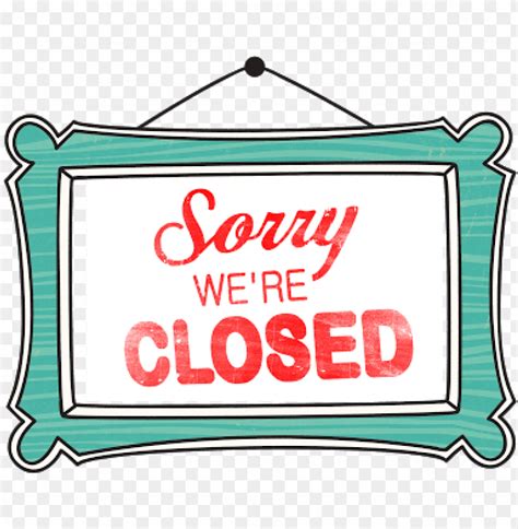 sorry we are closed sign - we will be closed PNG image with transparent background | TOPpng