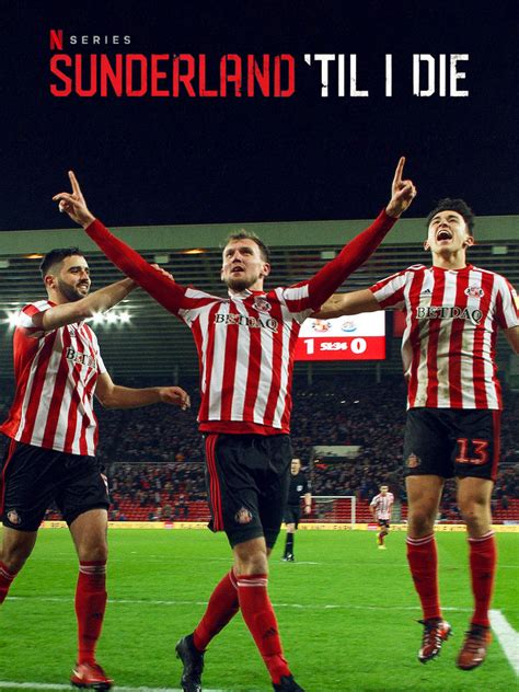 Sunderland 'Til I Die - Where to Watch and Stream - TV Guide