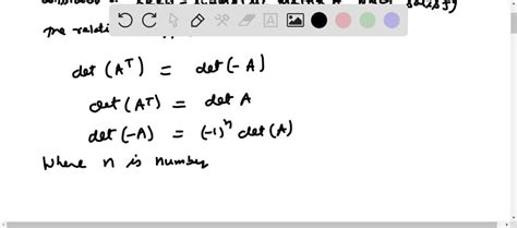 SOLVED:A determinant or square matrix is called skew-symmetric if a_{i j}=\cdots a_{j}. (The ...