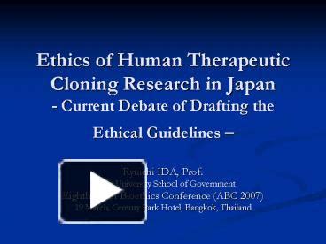 PPT – Ethics of Human Therapeutic Cloning Research in Japan Current ...