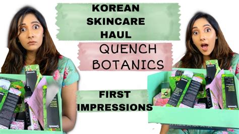 QUENCH BOTANICS|QUENCH BOTANICS REVIEW | HUGE SKINCARE HAUL | KOREAN ...