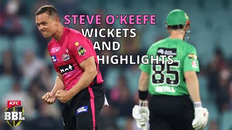 Steve O'Keefe Wickets and Highlights BBL11 - YouTube