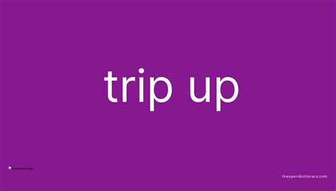 TRIP UP | Phrasal Verb TRIP UP Definition, Meaning and Example