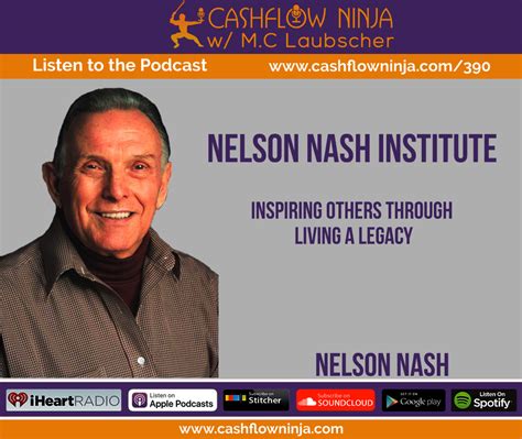 390: Nelson Nash: Inspiring Others Through Living A Legacy - Cashflow Ninja