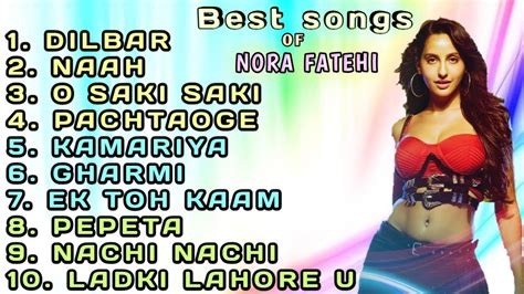 best Of Nora Fatehi | item Songs 2020 | Hits of nora fatehi | Nora Fatehi All Songs - songswood ...