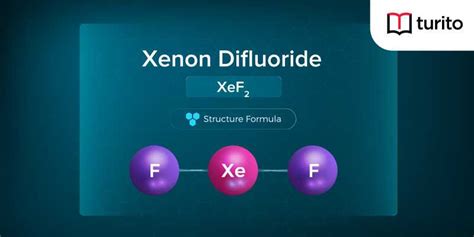 Xenon Difluoride - Structure, Properties and Applications