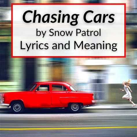 "Chasing Cars" Lyrics & Meaning (Snow Patrol)