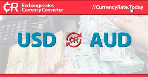 Live US Dollar to Australian Dollar Exchange Rate - $ 1 USD/AUD Today