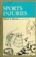 Sports injuries: A practical manual for trainers, coaches, players and schools,: Muckle, David ...