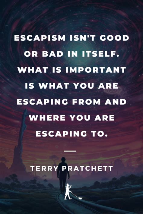 35 Thought-Provoking Quotes About Escapism (and How to Deal With It)