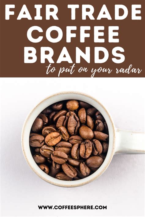 10 Fair Trade Coffee Brands To Put On Your Radar - CoffeeSphere