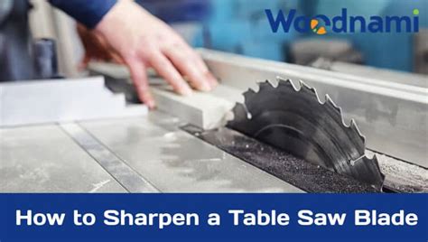 How to Sharpen a Table Saw Blade? A Step-by-Step Guide