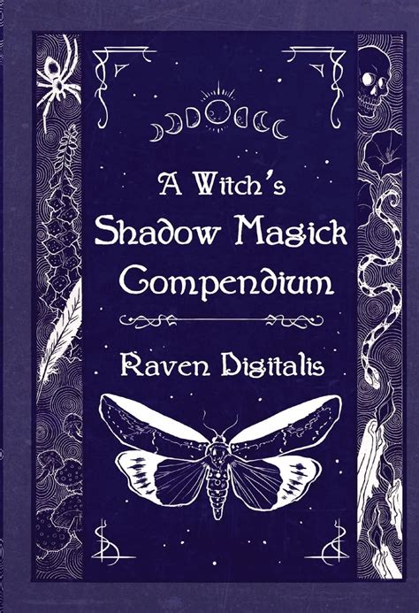 A Witch's Shadow Magick Compendium by Raven Digitalis | Goodreads