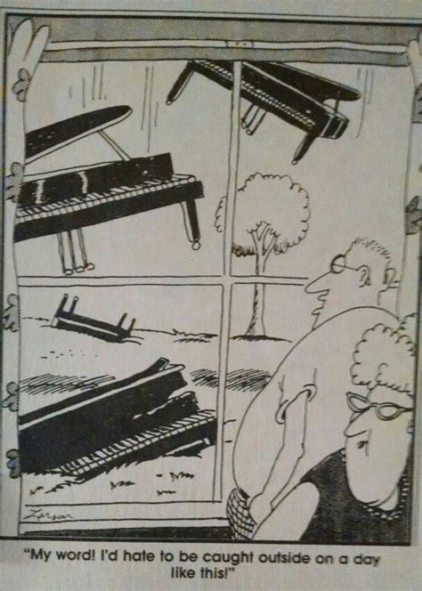 It's raining pianos out there! | Far side cartoons, Far side comics ...