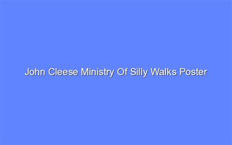 John Cleese Ministry Of Silly Walks Poster - Bologny