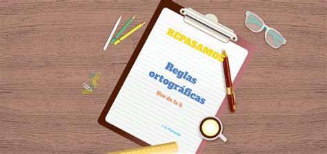 Superposición navegador Rodeado reglas ortograficas b Centralizar Erudito Sympton