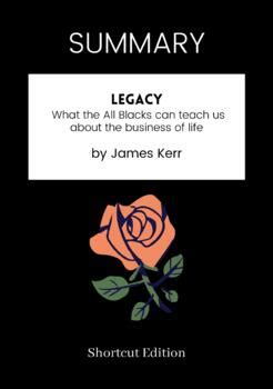 SUMMARY - Legacy By James Kerr by Shortcut Edition | TPT