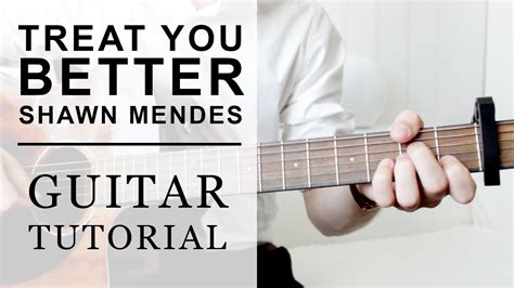 Shawn Mendes - Treat You Better FAST Guitar Tutorial | EASY Chords ...